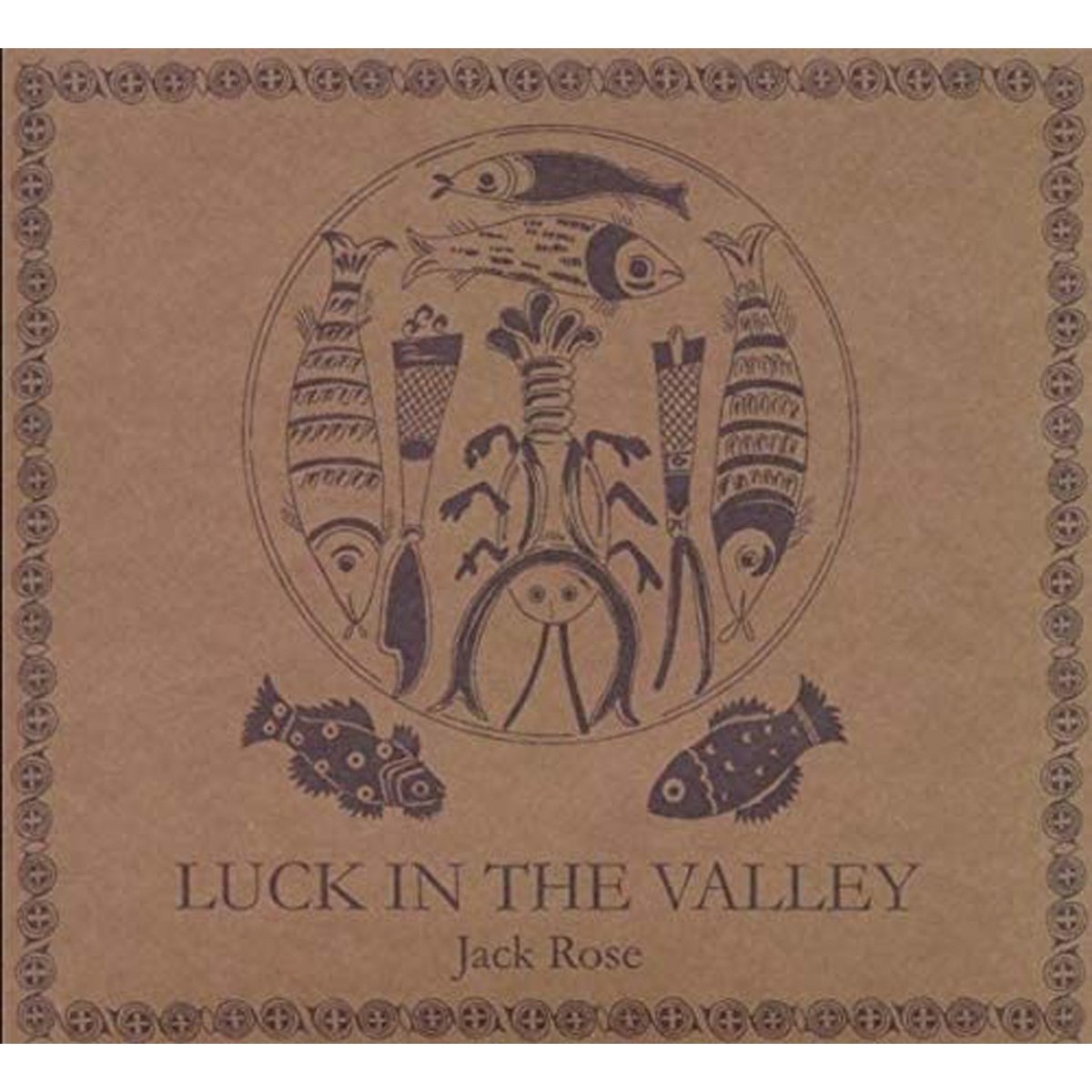 Jack Rose - Luck In The Valley