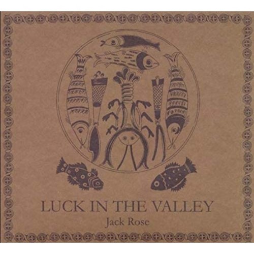 Jack Rose - Luck In The Valley