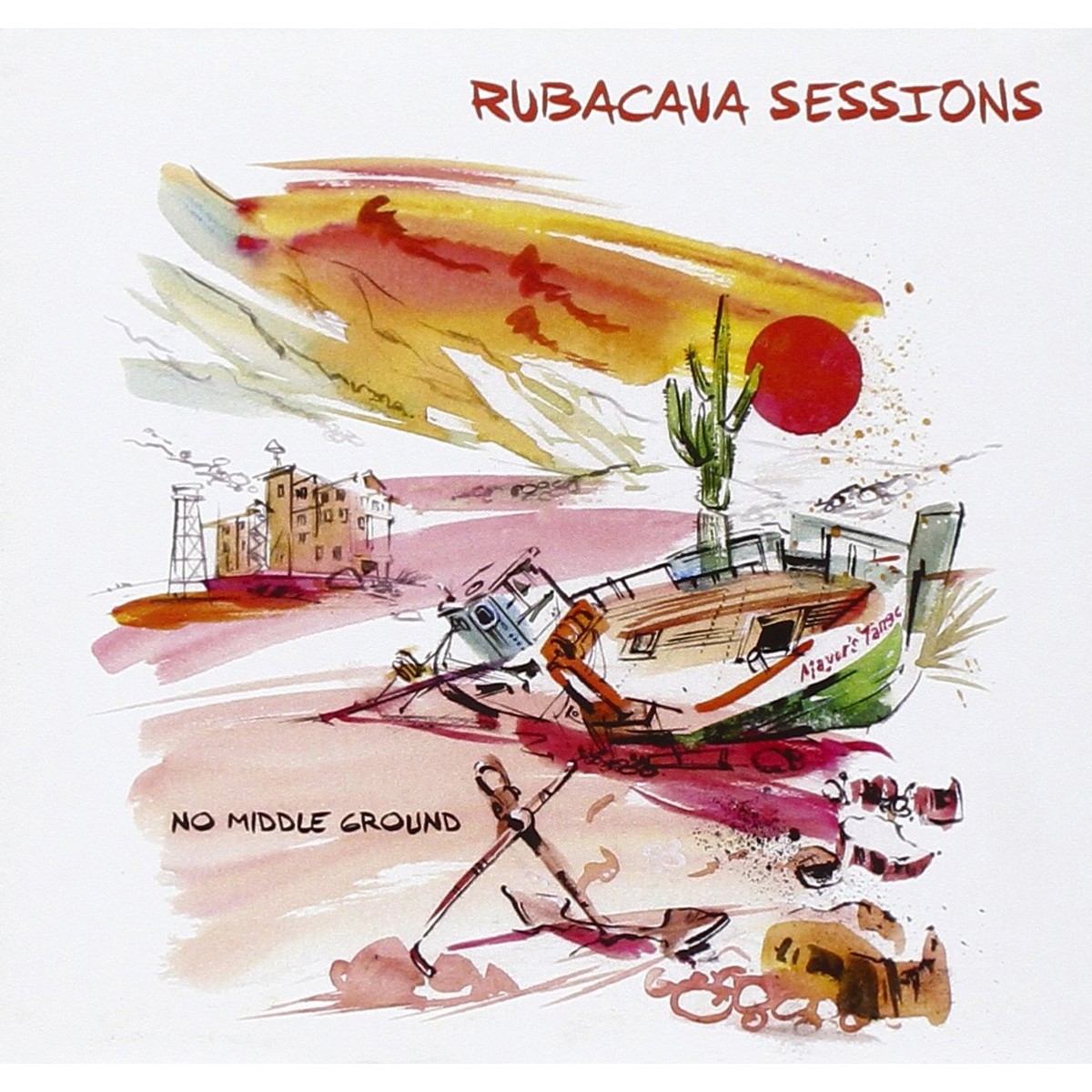 Rubacava Sessions - No Middle Ground