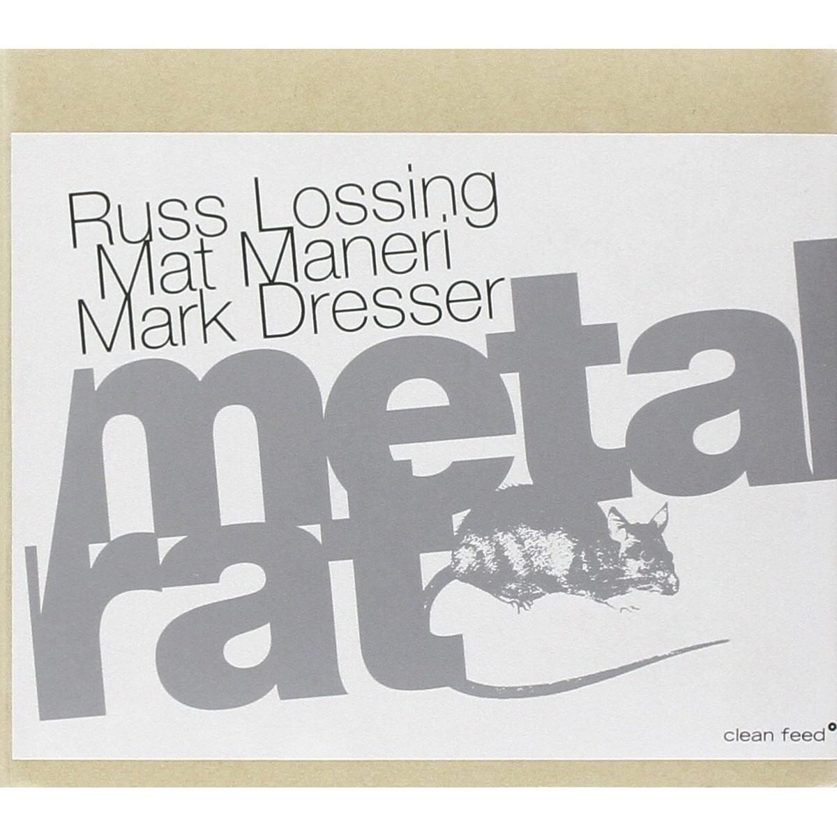 Russ Lossing & Mat Maneri & Mark Dresser - Metal Rat
