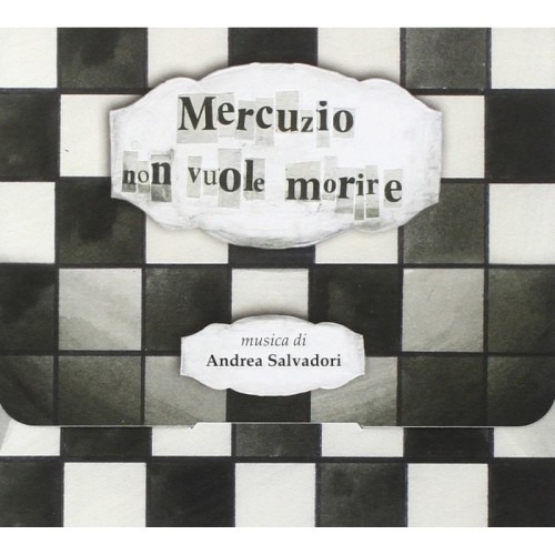 Andrea Salvadori - Mercuzio Non Vuole Morire