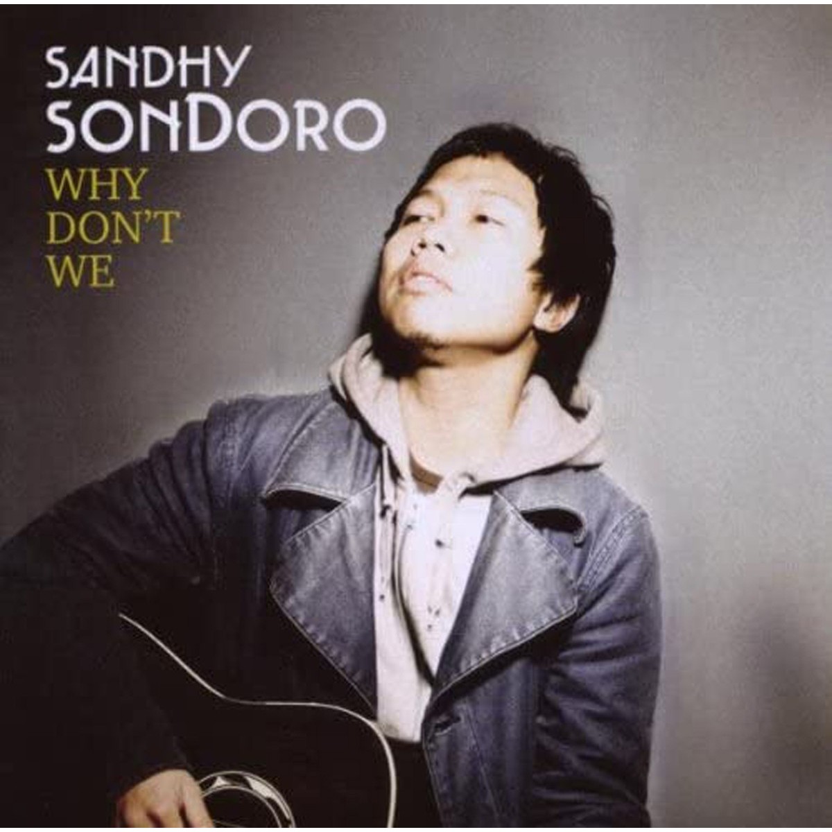Sandhy Sandoro - Why Don't We