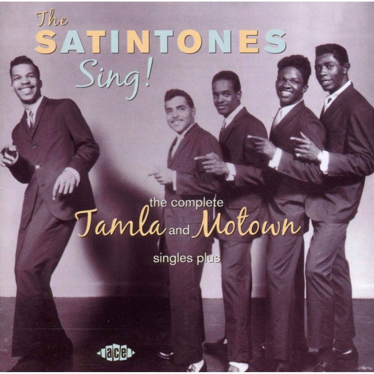 Satintones - Sing! The Complete Tamla And Motown Singles Plus