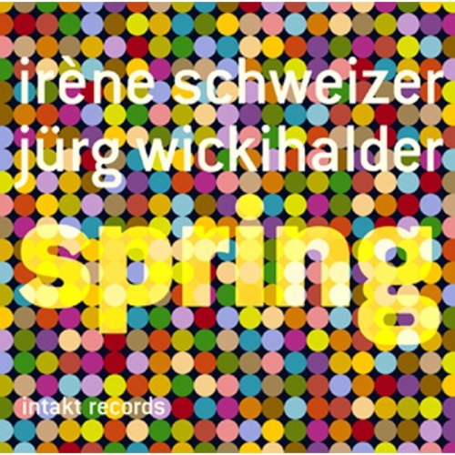 Irène Schweizer & Jürg Wickihalder - Spring