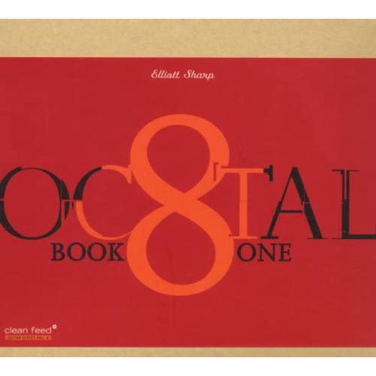 Elliott Sharp - Octal: Book One