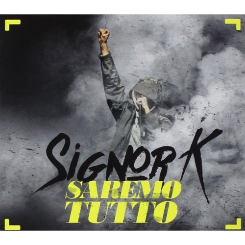 Signor K - Saremo Tutto