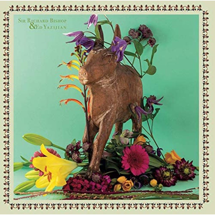 Sir Richard Bishop & Ed Yazijiah - Sir Richard Bishop & Ed Yazijian