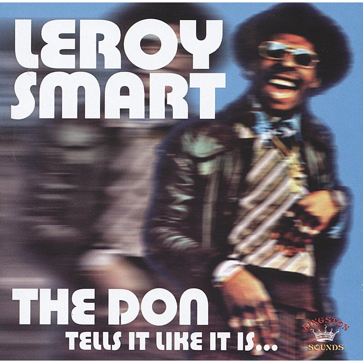 Leroy Smart - The Don Tells It Like It Is…