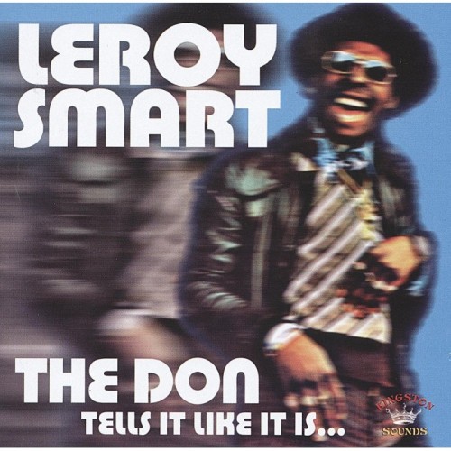 Leroy Smart - The Don Tells It Like It Is…