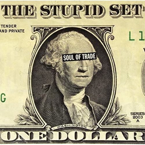 Stupid Set - Soul Of Trade