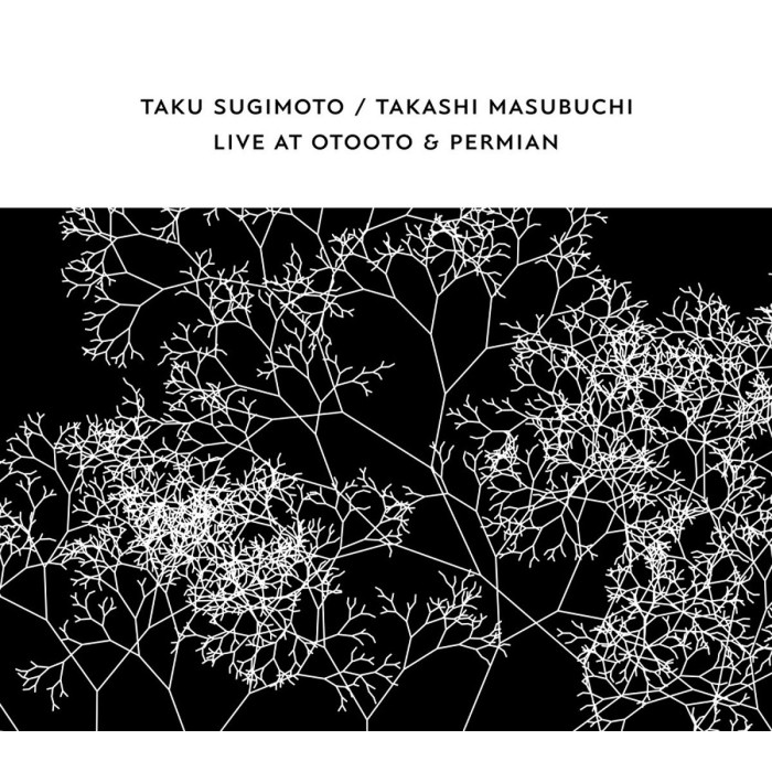 Taku Sugimoto & Takashi Masubuchi - Live At Otooto & Permian
