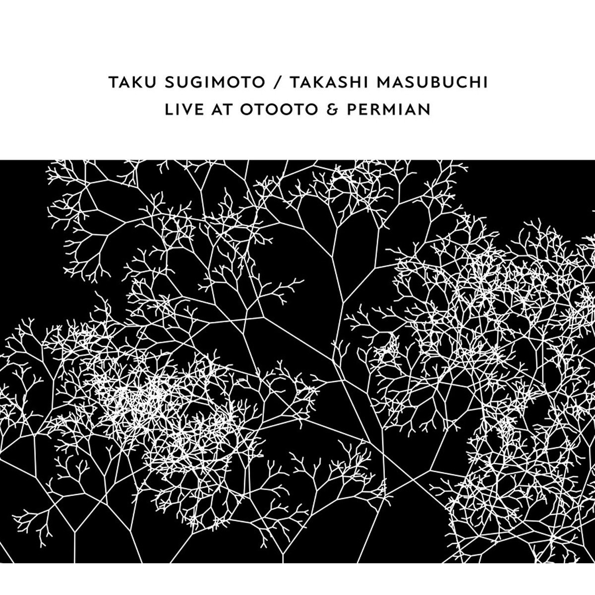Taku Sugimoto & Takashi Masubuchi - Live At Otooto & Permian