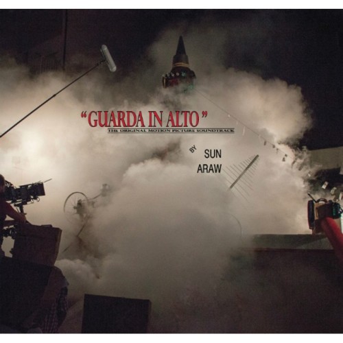 Sun Araw - Guarda In Alto - Original Soundtrack