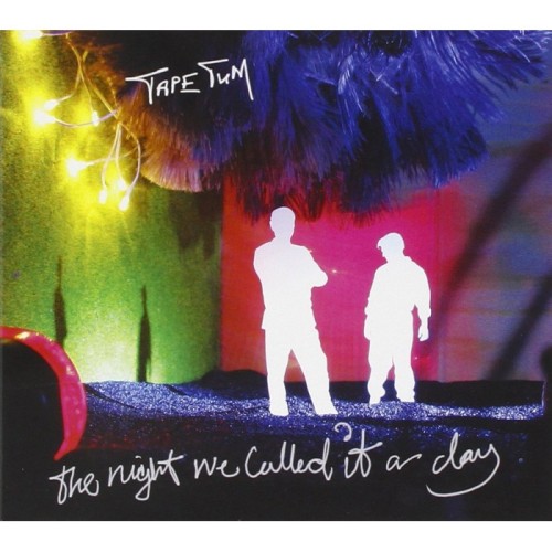 Tape Tum - Night We Called It A Day