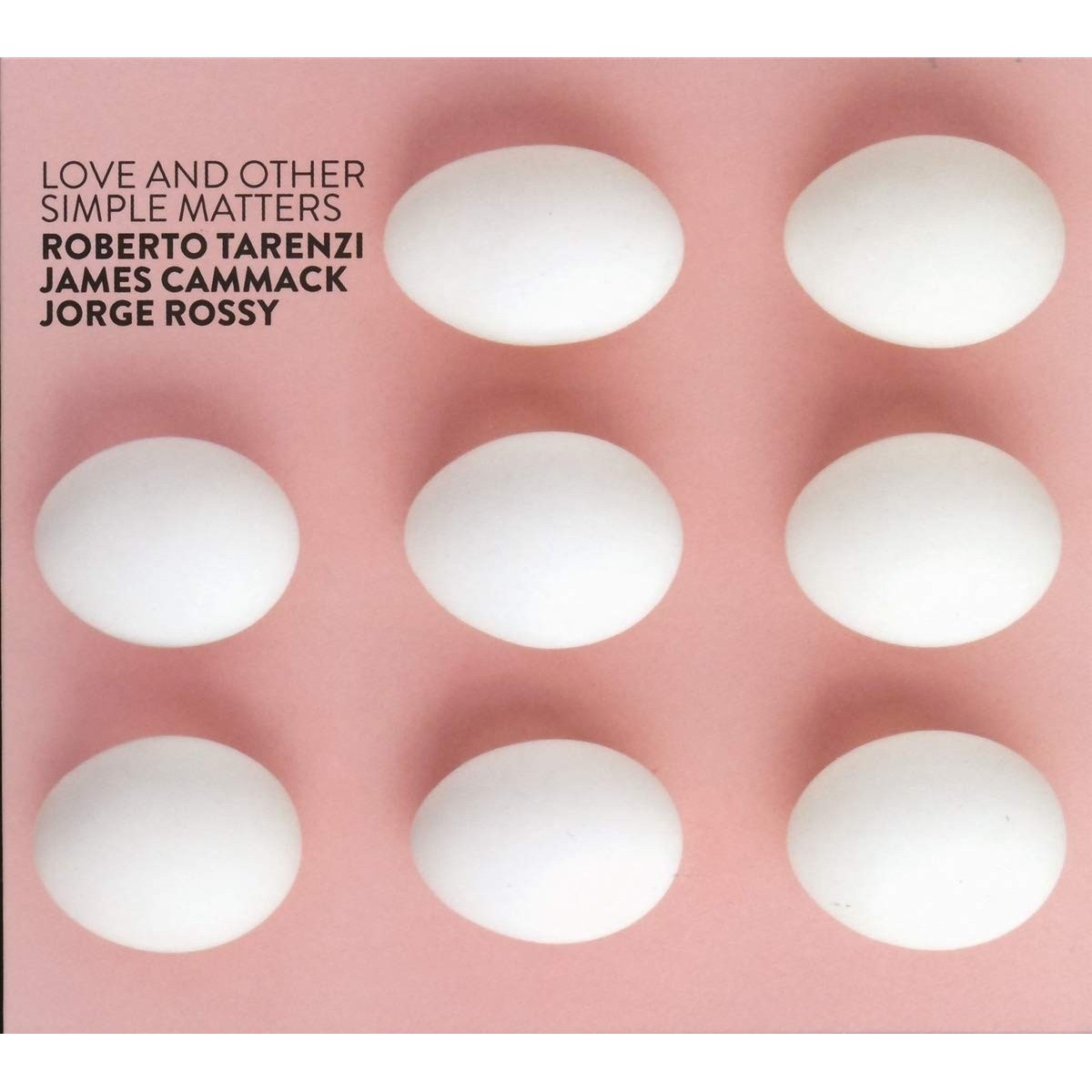 Roberto Tarenzi & James Cammack & Jorge Rossy - Love And Other Simple Matters