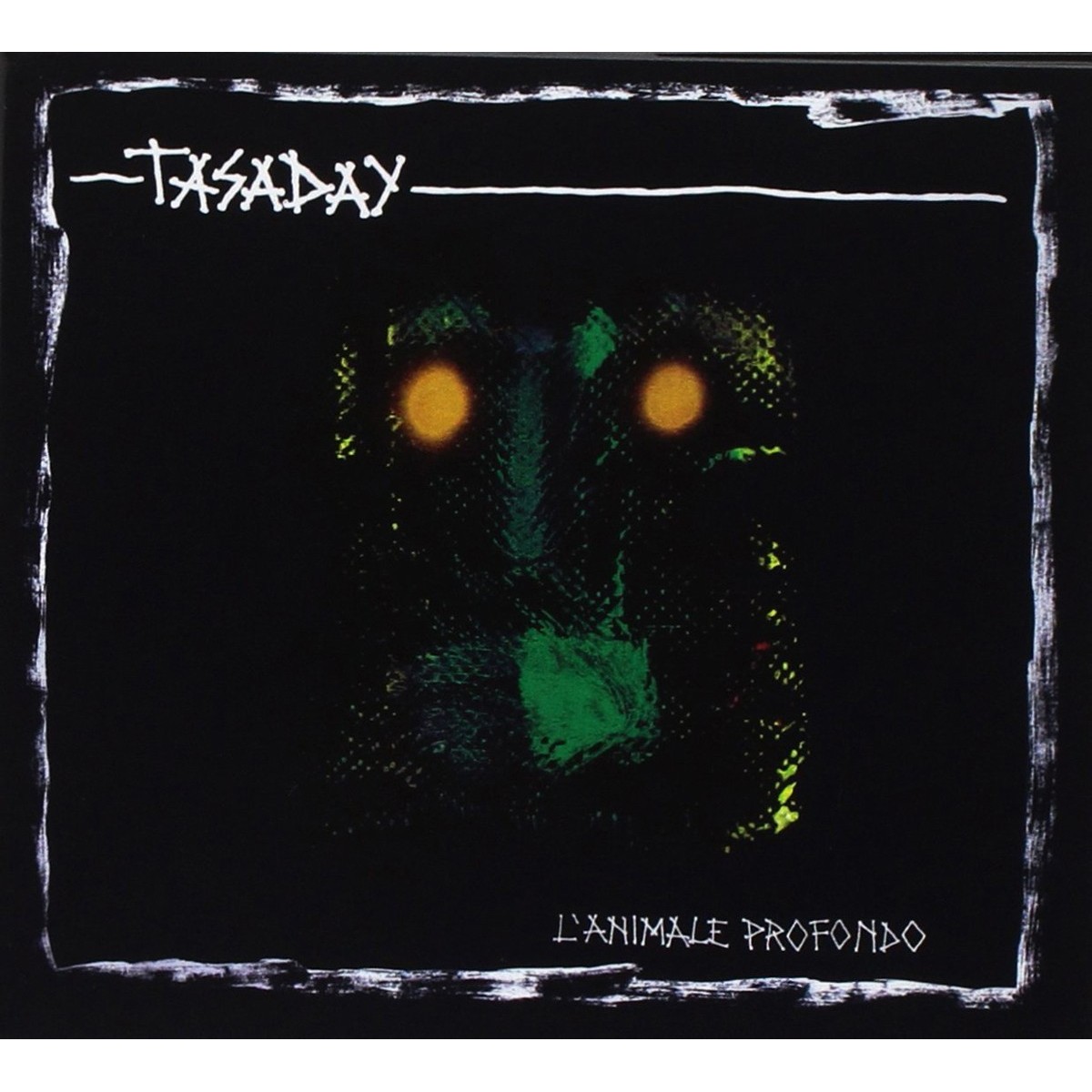 Tasaday - L'Animale Profondo