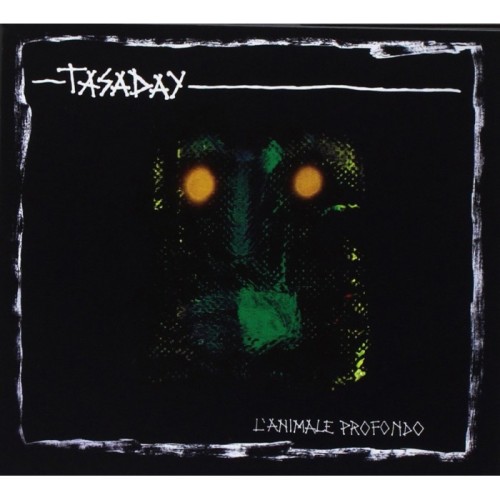 Tasaday - L'Animale Profondo