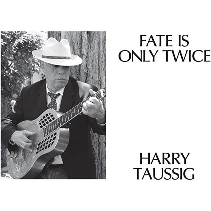 Harry Taussig - Fate Is Only Twice
