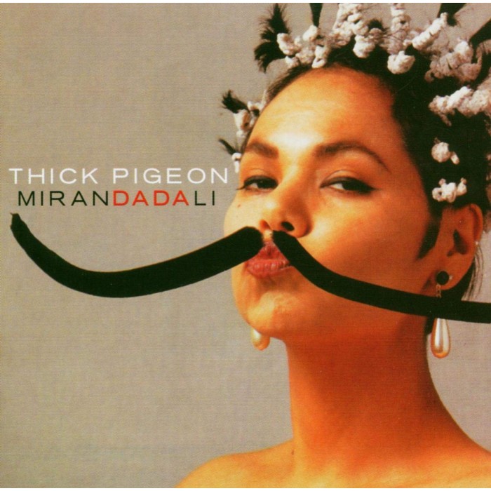 Thick Pigeon - Miranda Dali