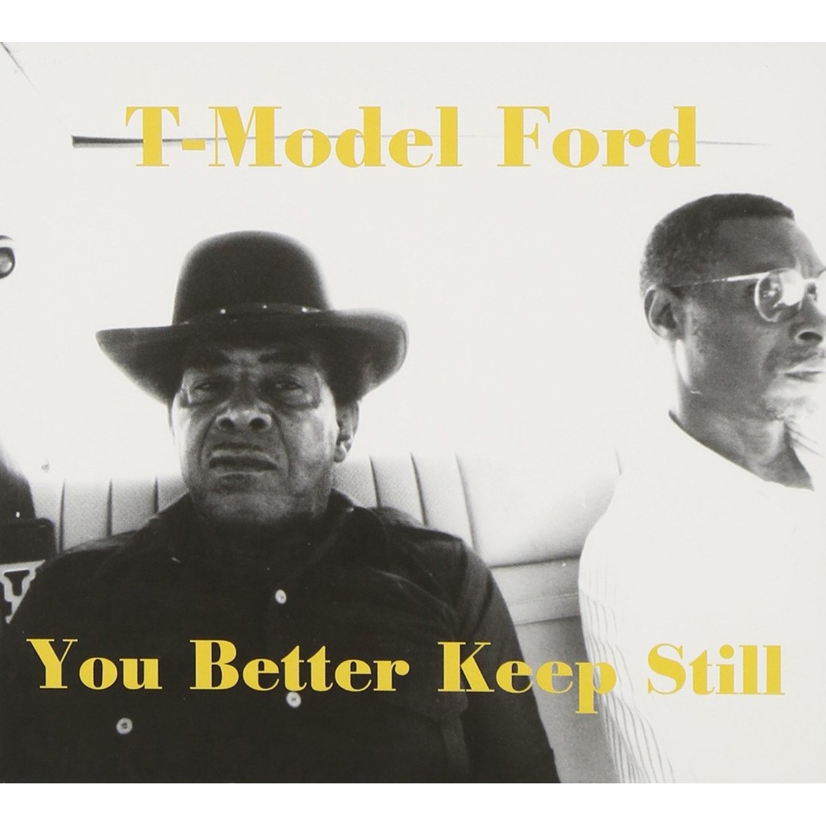 T-Model Ford - You Better Keep Still