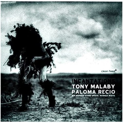 Tony Malaby Paloma Recio - Incantations