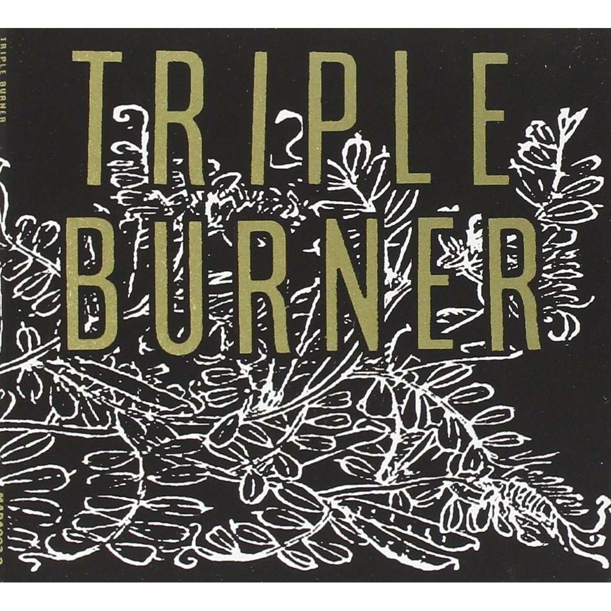 Triple Burner - Triple Burner