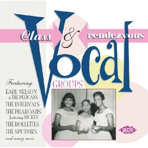 Various Artists - Class & Rendezvous - Vocal Groups