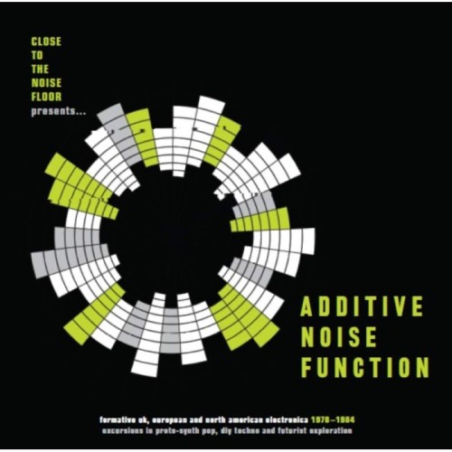 Various Artists - Additive Noise Function: Formative Uk, European And American Electronica 1978-84