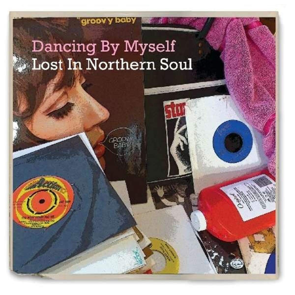 Various Artists - Dancing By Myself - Lost In Northern Soul