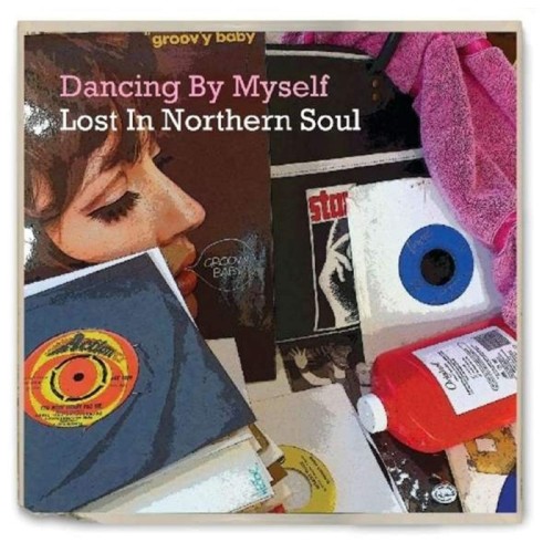 Various Artists - Dancing By Myself - Lost In Northern Soul