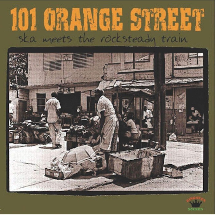 Various Artists - 101 Orange Street - Ska Meets Rocksteady Train