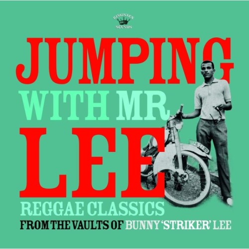 Various Artists - Jumping With Mr Lee - Reggae Classics From The Vault Of Bunny 'Striker' Lee