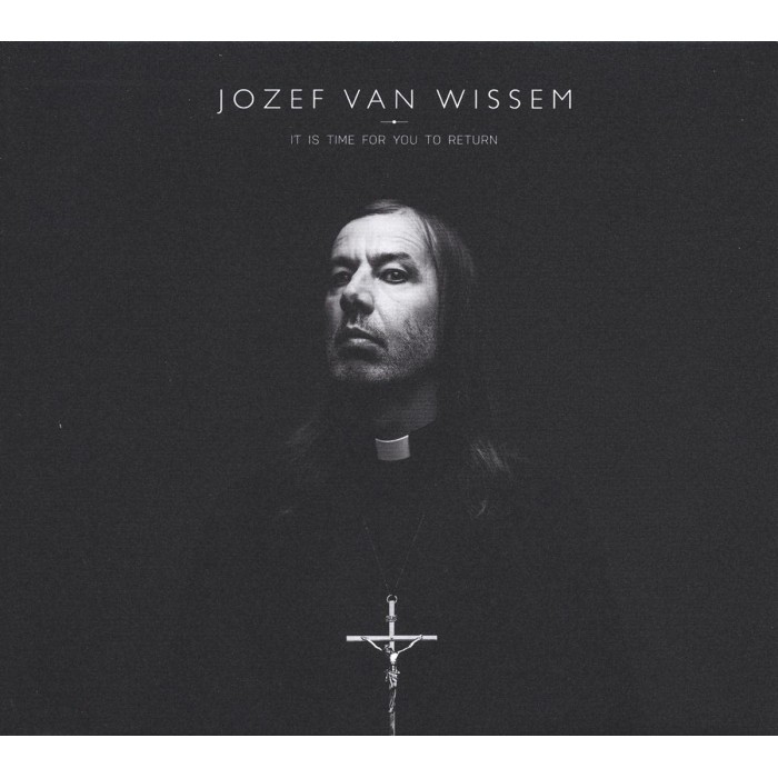 Josef Van Wissem - It Is Time For You To Return