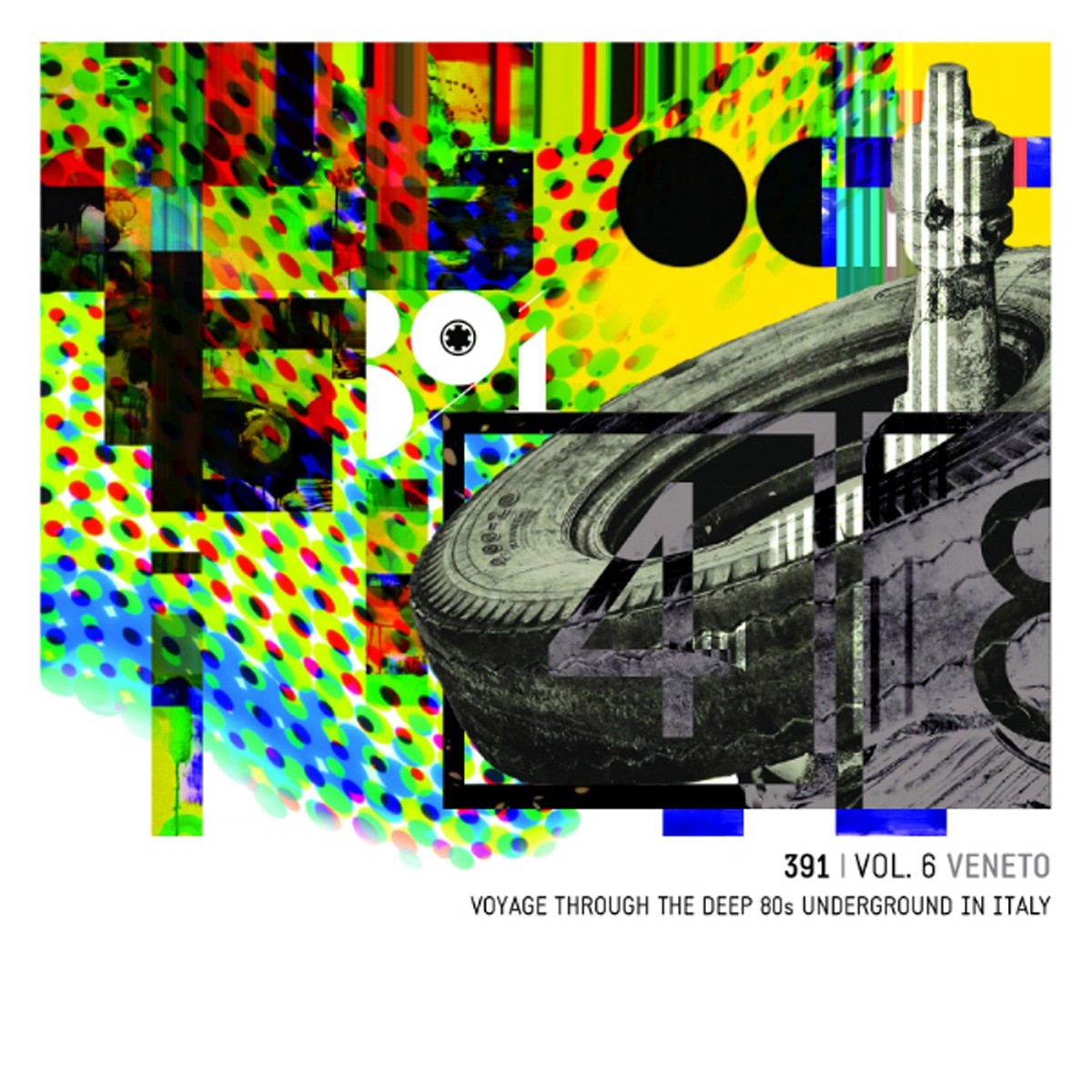 Various Artists - 391 Vol.6 Veneto Voyage Through The Deep 80s' Underground in Italy