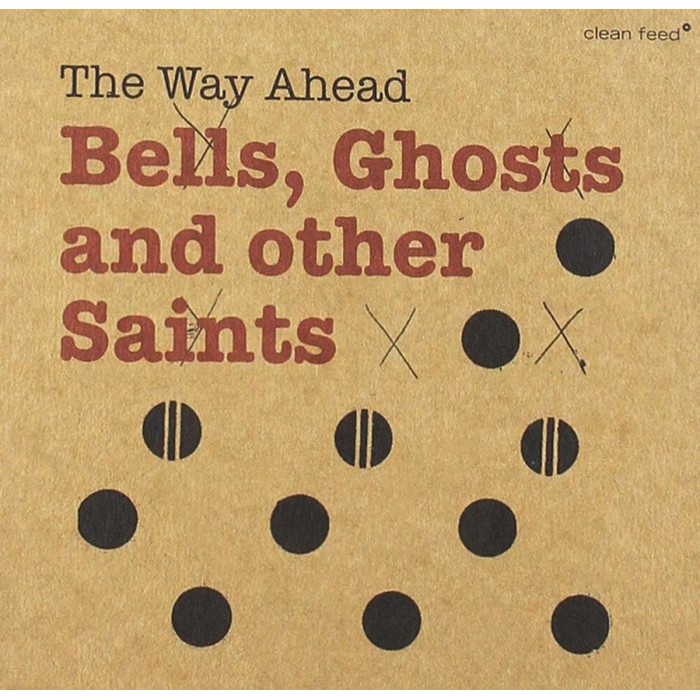 Way Ahead - Bells, Ghosts And Other Saints