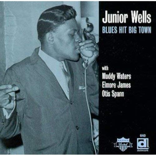 Junior Wells - Blues Hit Big Town