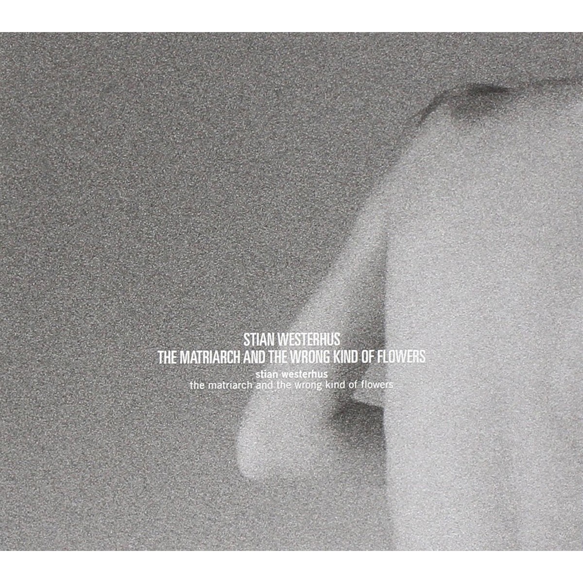 Stian Westerhus - Matriarch And The Wrong Kind Of Flowers
