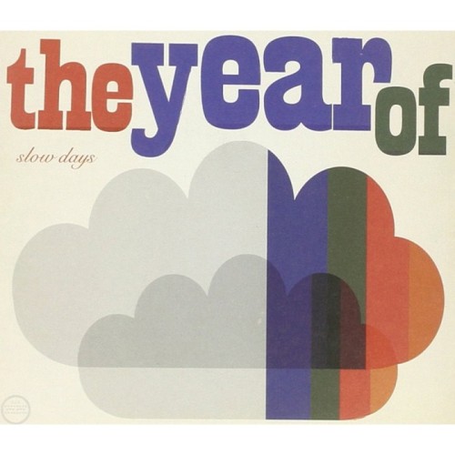 The Year Of - Slow Days