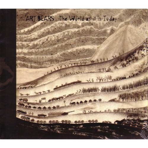 Art Bears - The World As It Is Today