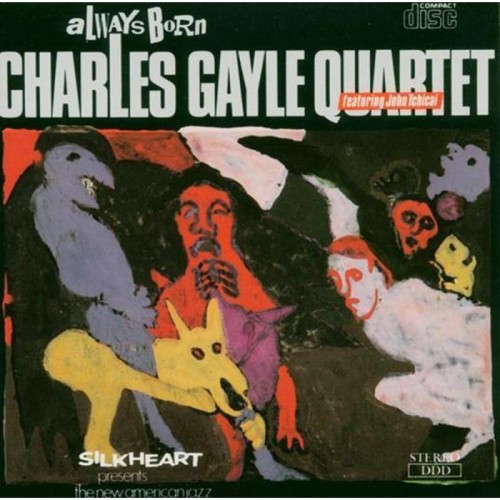 Charles Gayle Quartet - Always Born