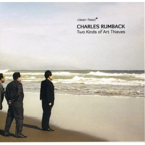 Charles Rumback - Two Kinds Of Art Thieves