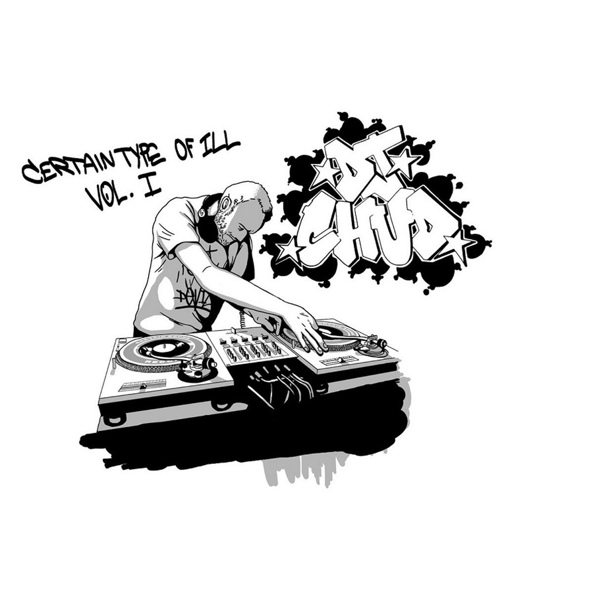 DJ Chud - Certain Type Of Ill Volume 1