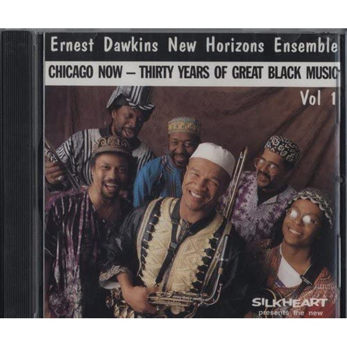 Ernest Dawkins' New Horizons Ensemble - Chicago Now - Thirty Years Of Great Black Music, Vol. 1