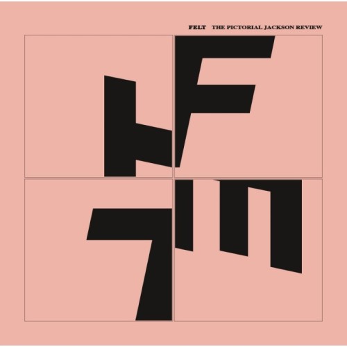 Felt - The Pictorial Jackson Review