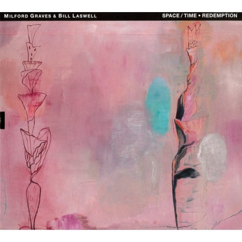Milford Graves & Bill Laswell - Space / Time - Redemption