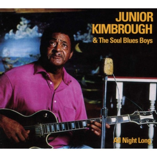 Junior Kimbrough - All Night Long