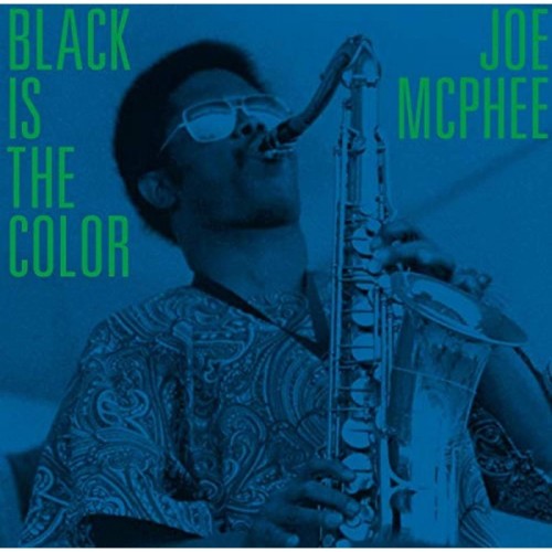 Joe McPhee - Black Is The Color: Live In Poughkeepsie And New Windsor, 1969-70