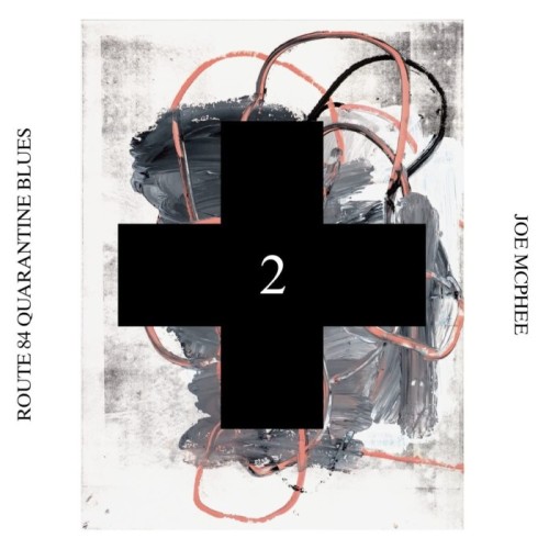 Joe McPhee - Route 84 Quarantine Blues