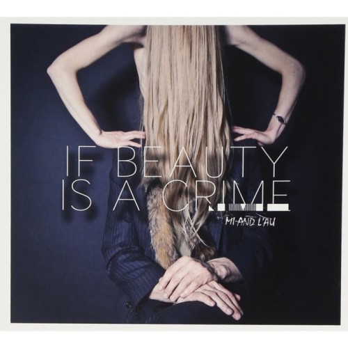 Mi & L'Au - If Beauty Is A Crime
