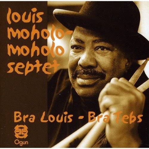 Louis Moholo-Moholo Septet & Louis Moholo-Moholo Octet - Bra Louis - Bra Tebs + Spirits Rejoice!